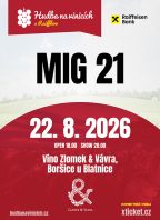 Hudba na vinicích: MIG 21 – Víno Zlomek & Vávra